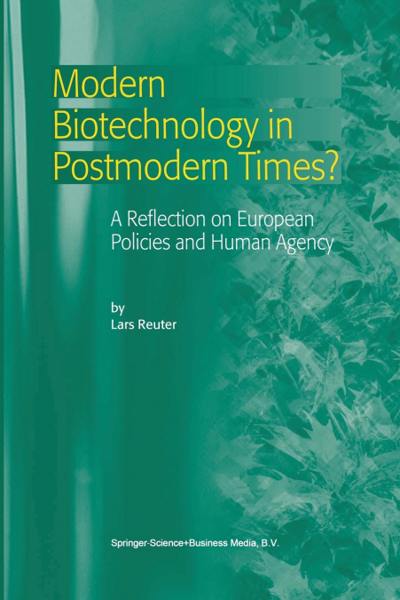 Modern Biotechnology in Postmodern Times?
