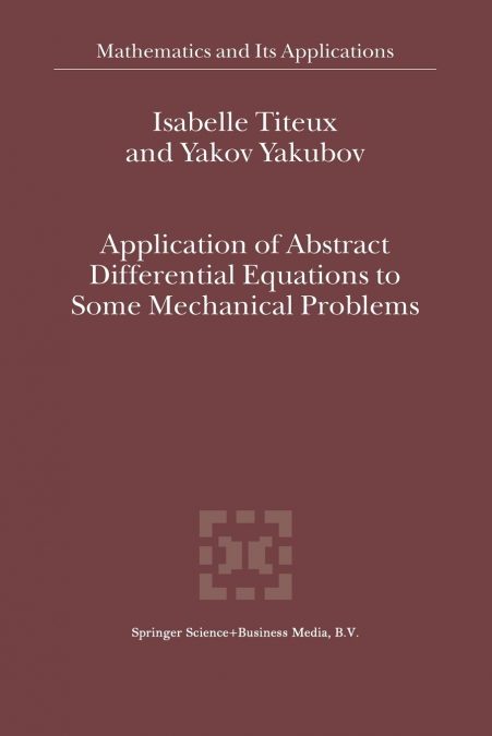 Application of Abstract Differential Equations to Some Mechanical Problems