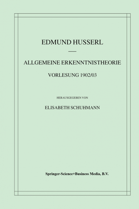 Allgemeine Erkenntnistheorie Vorlesung 1902/03
