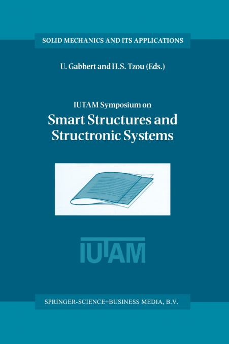 IUTAM Symposium on Smart Structures and Structronic Systems