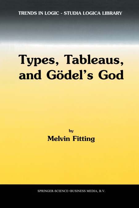Types, Tableaus, and Gödel’s God