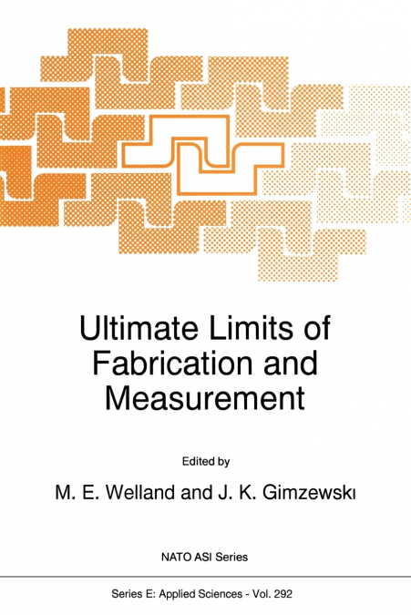 Ultimate Limits of Fabrication and Measurement