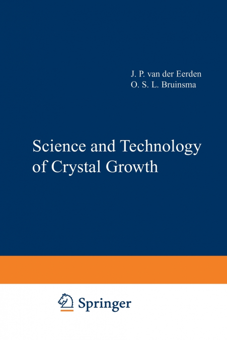Science and Technology of Crystal Growth