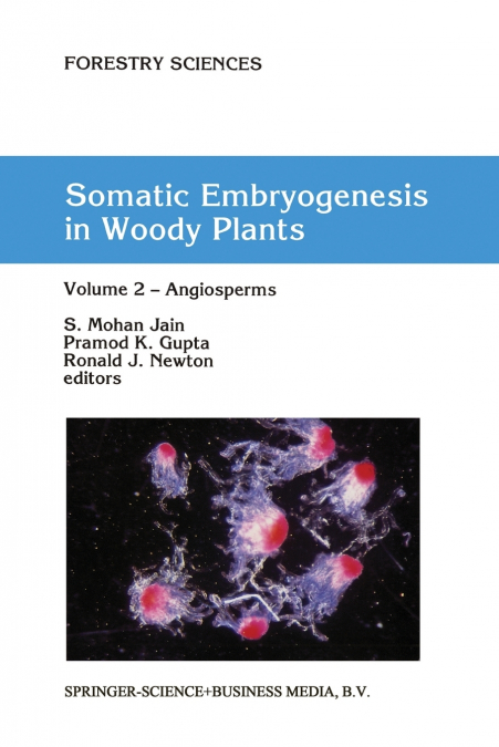 Somatic Embryogenesis in Woody Plants