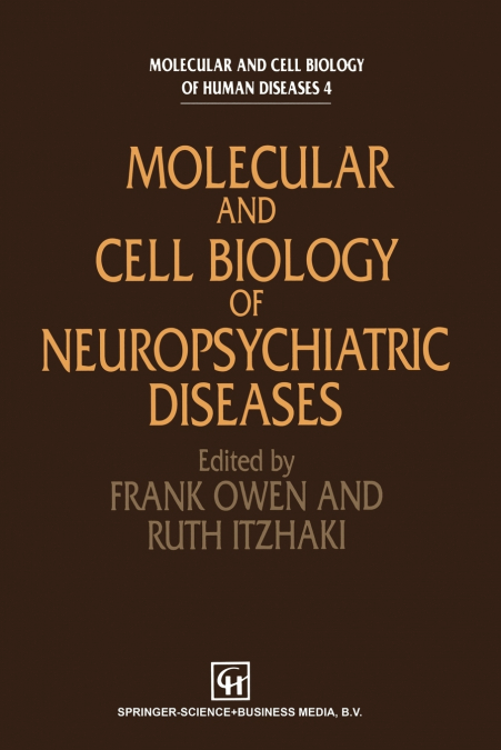 Molecular and Cell Biology of Neuropsychiatric Diseases