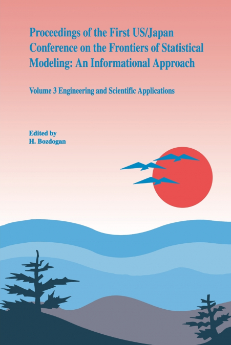 Proceedings of the First US/Japan Conference on the Frontiers of Statistical Modeling