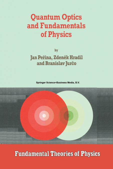 Quantum Optics and Fundamentals of Physics