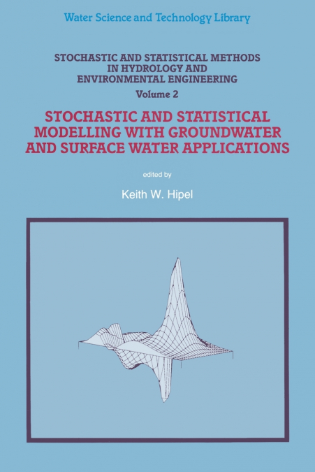 Stochastic and Statistical Methods in Hydrology and Environmental Engineering