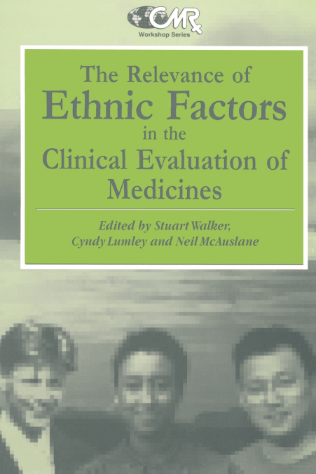 The Relevance of Ethnic Factors in the Clinical Evaluation of Medicines