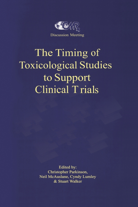 The Timing of Toxicological Studies to Support Clinical Trials
