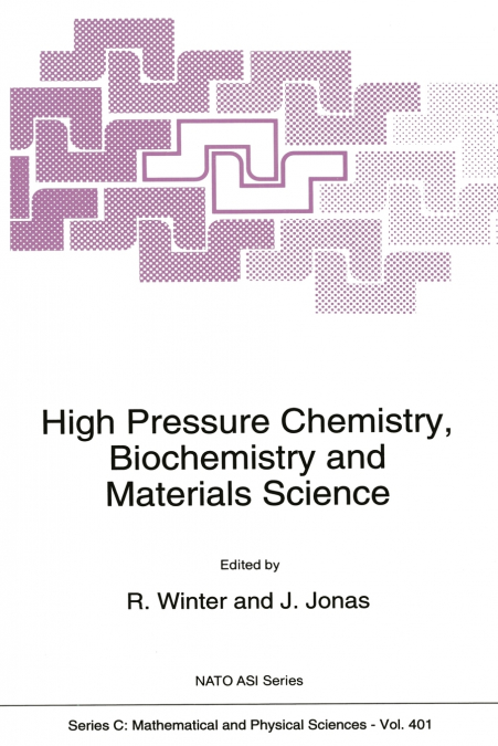 High Pressure Chemistry, Biochemistry and Materials Science