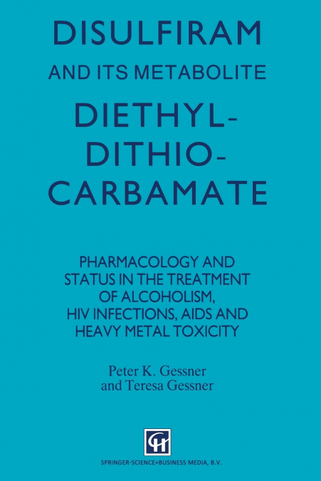 Disulfiram and its Metabolite, Diethyldithiocarbamate