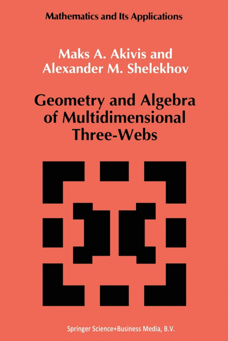 Geometry and Algebra of Multidimensional Three-Webs