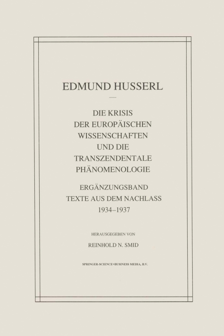 Die Krisis Der Europäischen Wissenschaften Und Die Transzendentale Phänomenologie