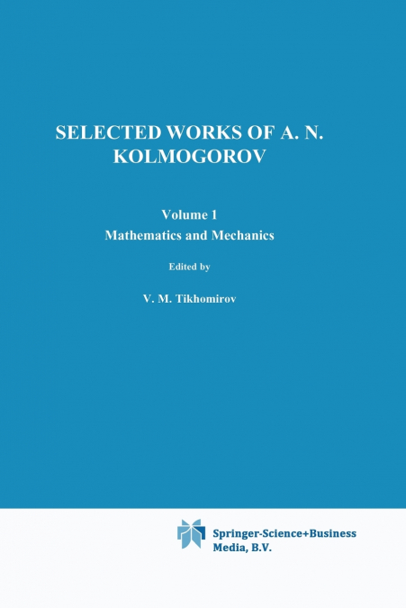 Selected Works of A. N. Kolmogorov