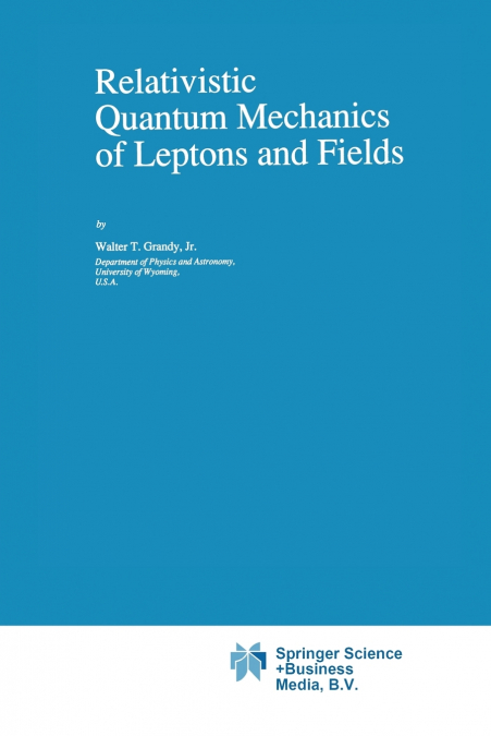 Relativistic Quantum Mechanics of Leptons and Fields