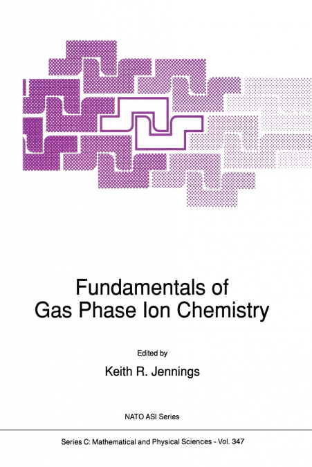 Fundamentals of Gas Phase Ion Chemistry