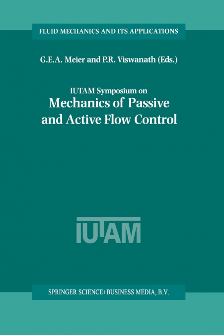 IUTAM Symposium on Mechanics of Passive and Active Flow Control