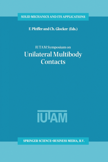 IUTAM Symposium on Unilateral Multibody Contacts