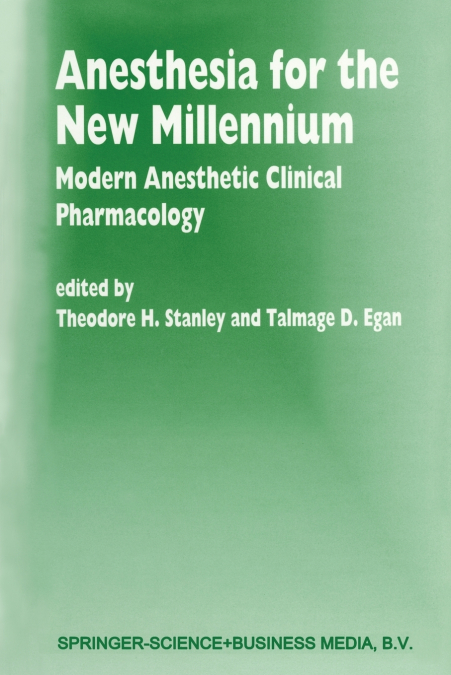 Anesthesia for the New Millennium