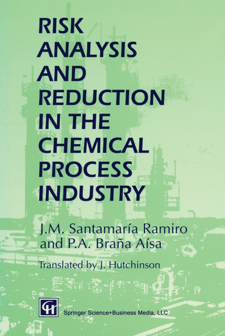 Risk Analysis and Reduction in the Chemical Process Industry