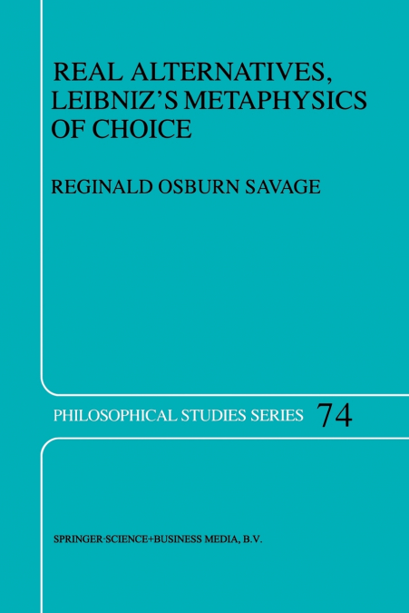 Real Alternatives, Leibniz’s Metaphysics of Choice