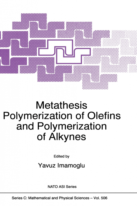 Metathesis Polymerization of Olefins and Polymerization of Alkynes