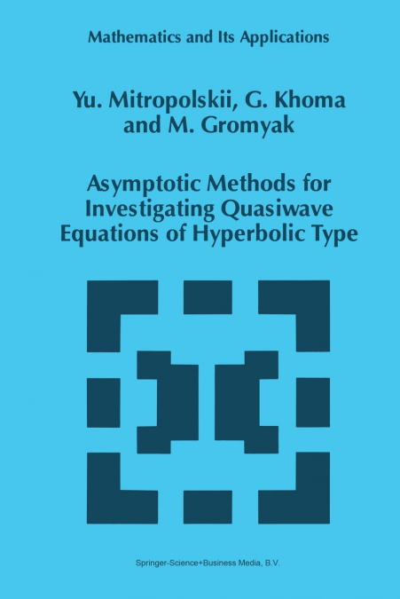 Asymptotic Methods for Investigating Quasiwave Equations of Hyperbolic Type