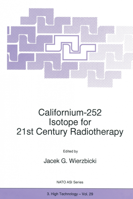 Californium-252 Isotope for 21st Century Radiotherapy