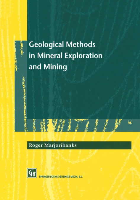 Geological Methods in Mineral Exploration and Mining