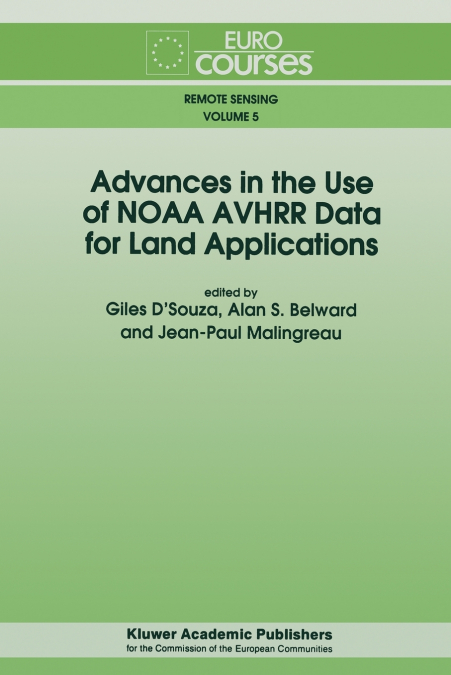 Advances in the Use of NOAA AVHRR Data for Land Applications