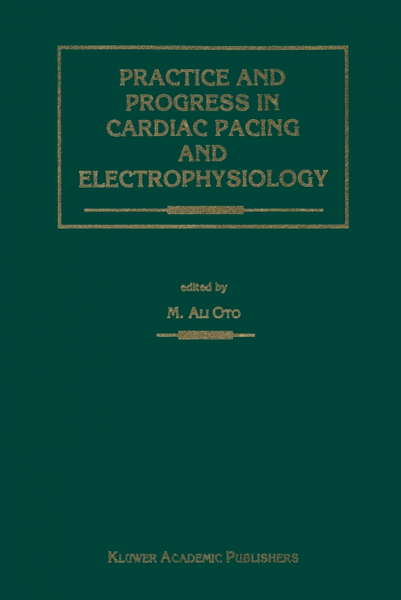 Practice and Progress in Cardiac Pacing and Electrophysiology
