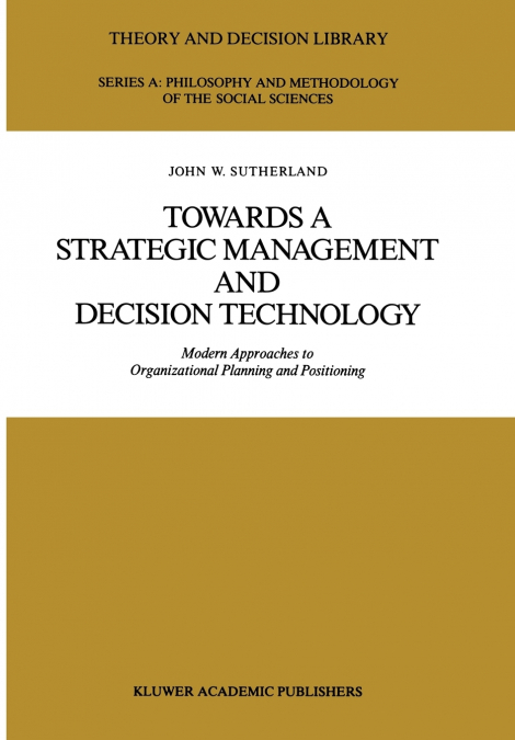 Towards a Strategic Management and Decision Technology