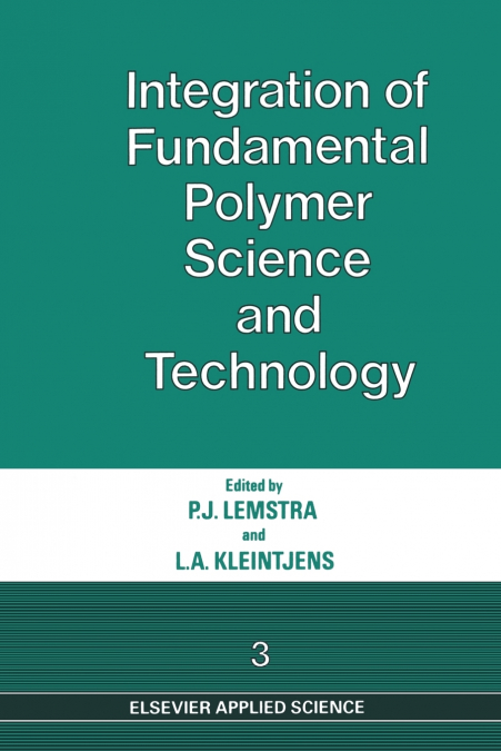 Integration of Fundamental Polymer Science and Technology-3