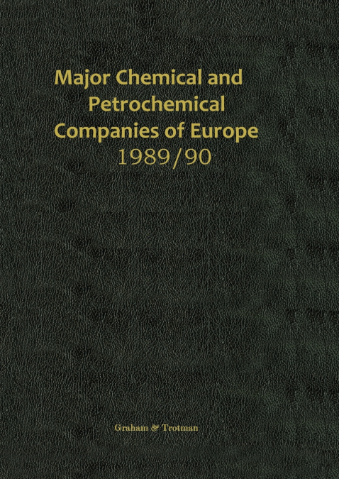 Major Chemical and Petrochemical Companies of Europe 1989/90