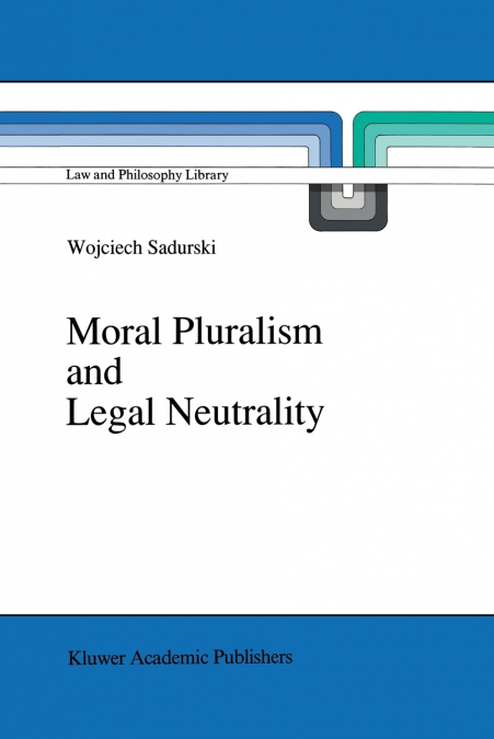 Moral Pluralism and Legal Neutrality
