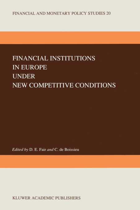 Financial Institutions in Europe under New Competitive Conditions