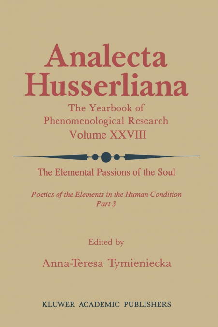 The Elemental Passions of the Soul Poetics of the Elements in the Human Condition