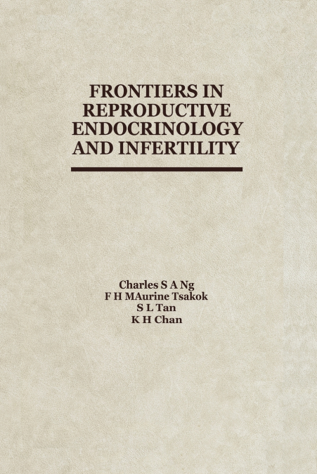 Frontiers in Reproductive Endocrinology and Infertility