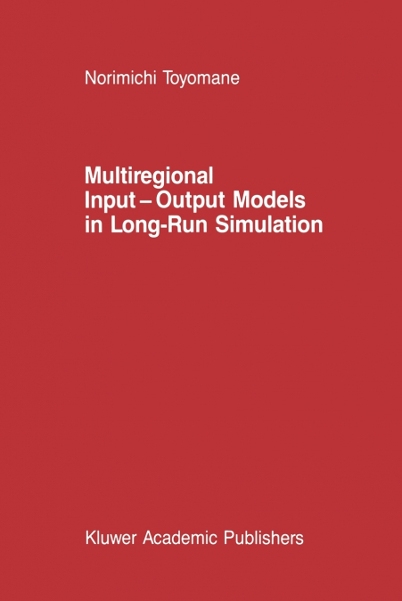 Multiregional Input - Output Models in Long-Run Simulation