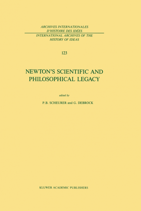 Newton’s Scientific and Philosophical Legacy