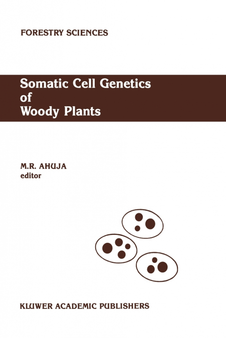 Somatic Cell Genetics of Woody Plants