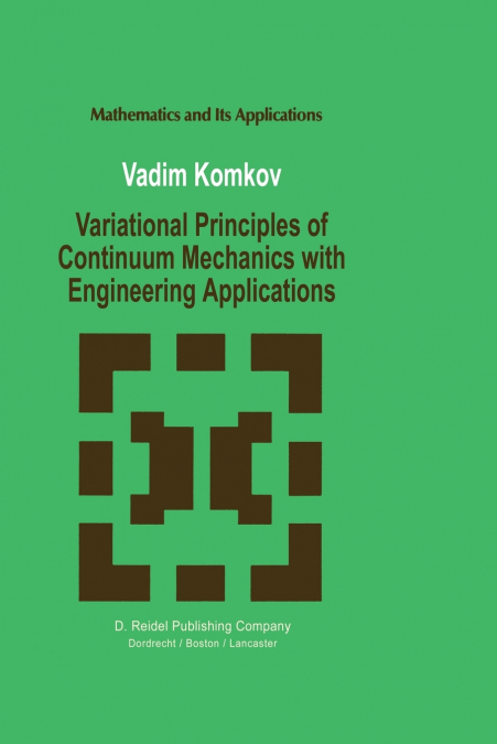 Variational Principles of Continuum Mechanics with Engineering Applications