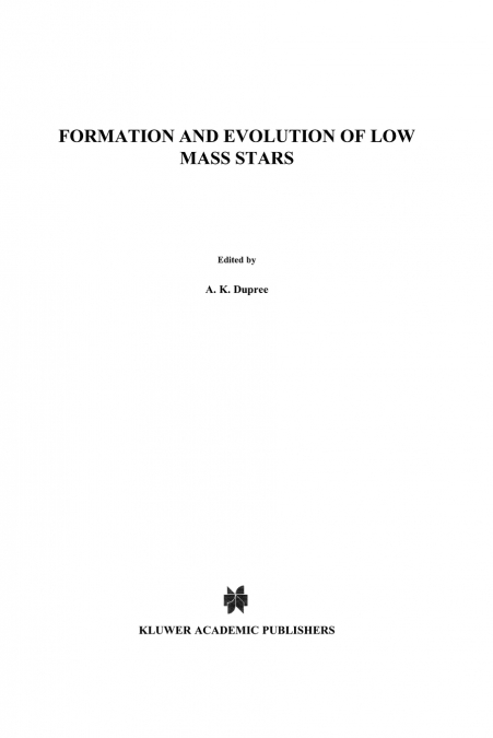 Formation and Evolution of Low Mass Stars
