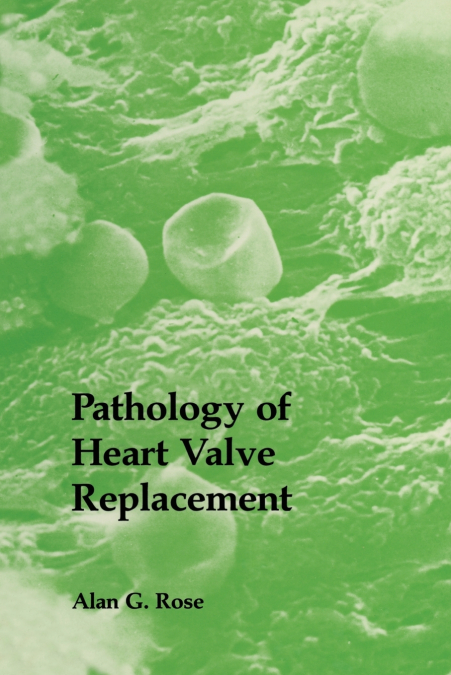 Pathology of Heart Valve Replacement