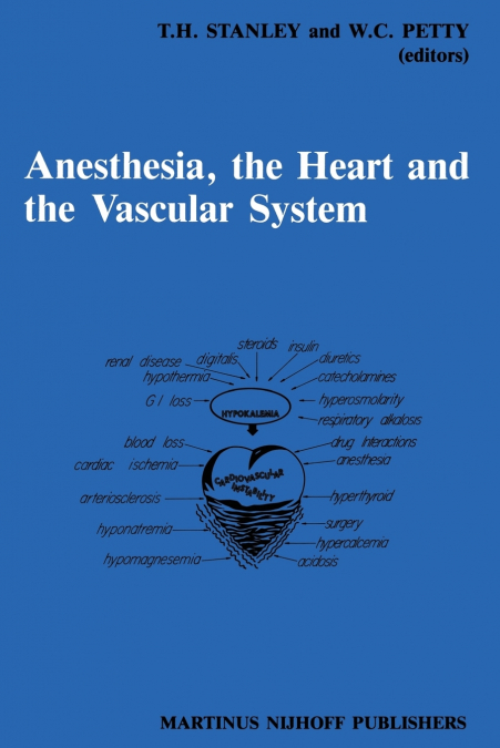 Anesthesia, the Heart and the Vascular System