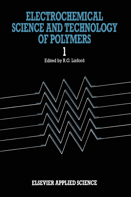 Electrochemical Science and Technology of Polymers-1