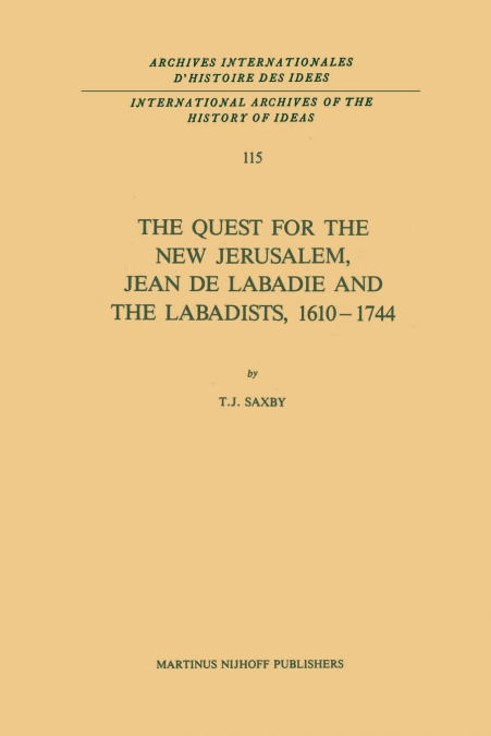 The Quest for the New Jerusalem, Jean de LaBadie and the Labadists, 1610 1744