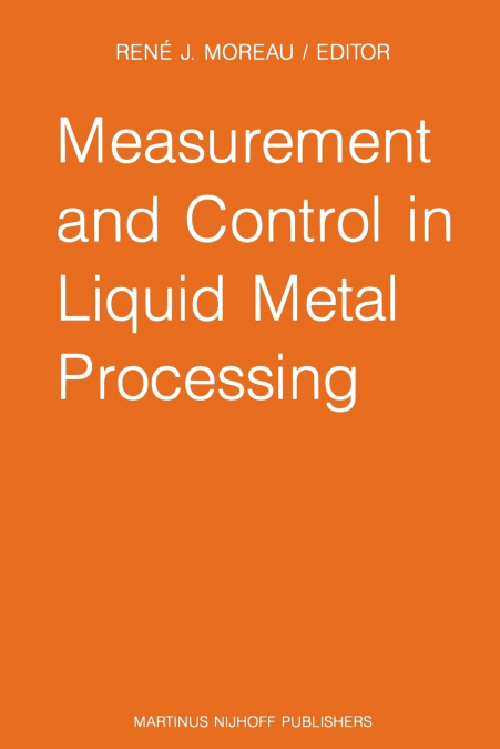 Measurement and Control in Liquid Metal Processing