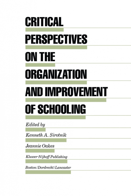 Critical Perspectives on the Organization and Improvement of Schooling